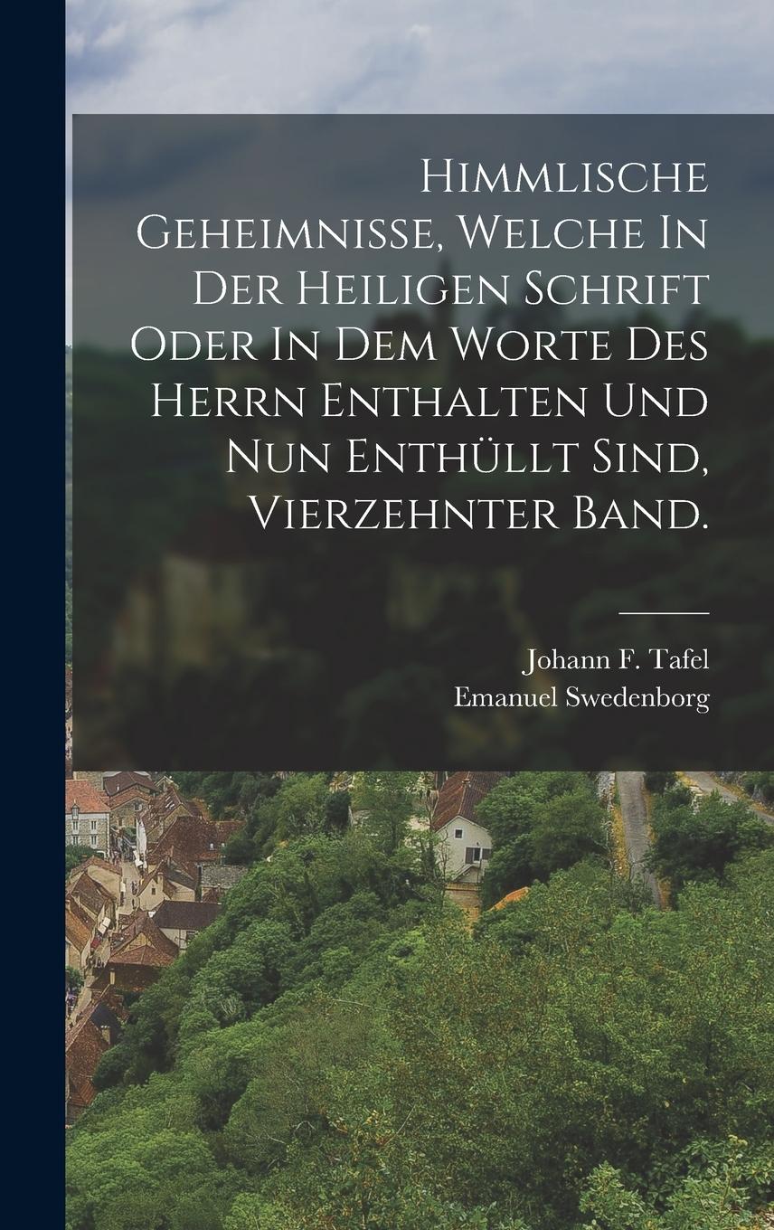 Vorderes Coverbild Himmlische Geheimnisse, Welche In Der Heiligen Schrift Oder In Dem Worte Des Herrn Enthalten Und Nun Enthüllt Sind, vierzehnter Band.