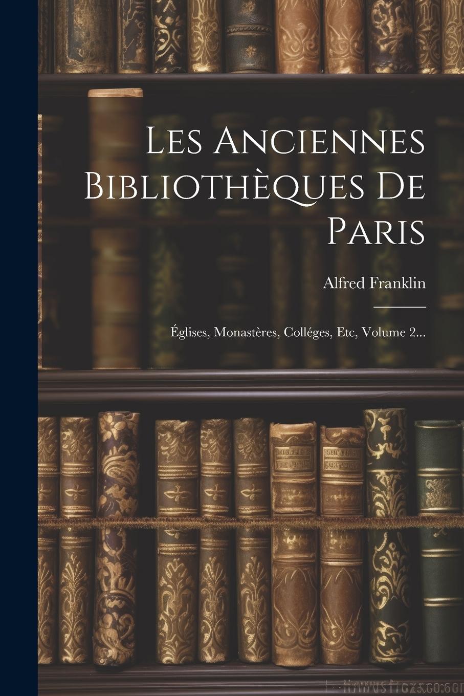 Vorderes Coverbild Les Anciennes Bibliothèques De Paris
