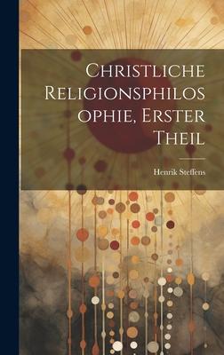 Vorderes Coverbild Christliche Religionsphilosophie, Erster Theil