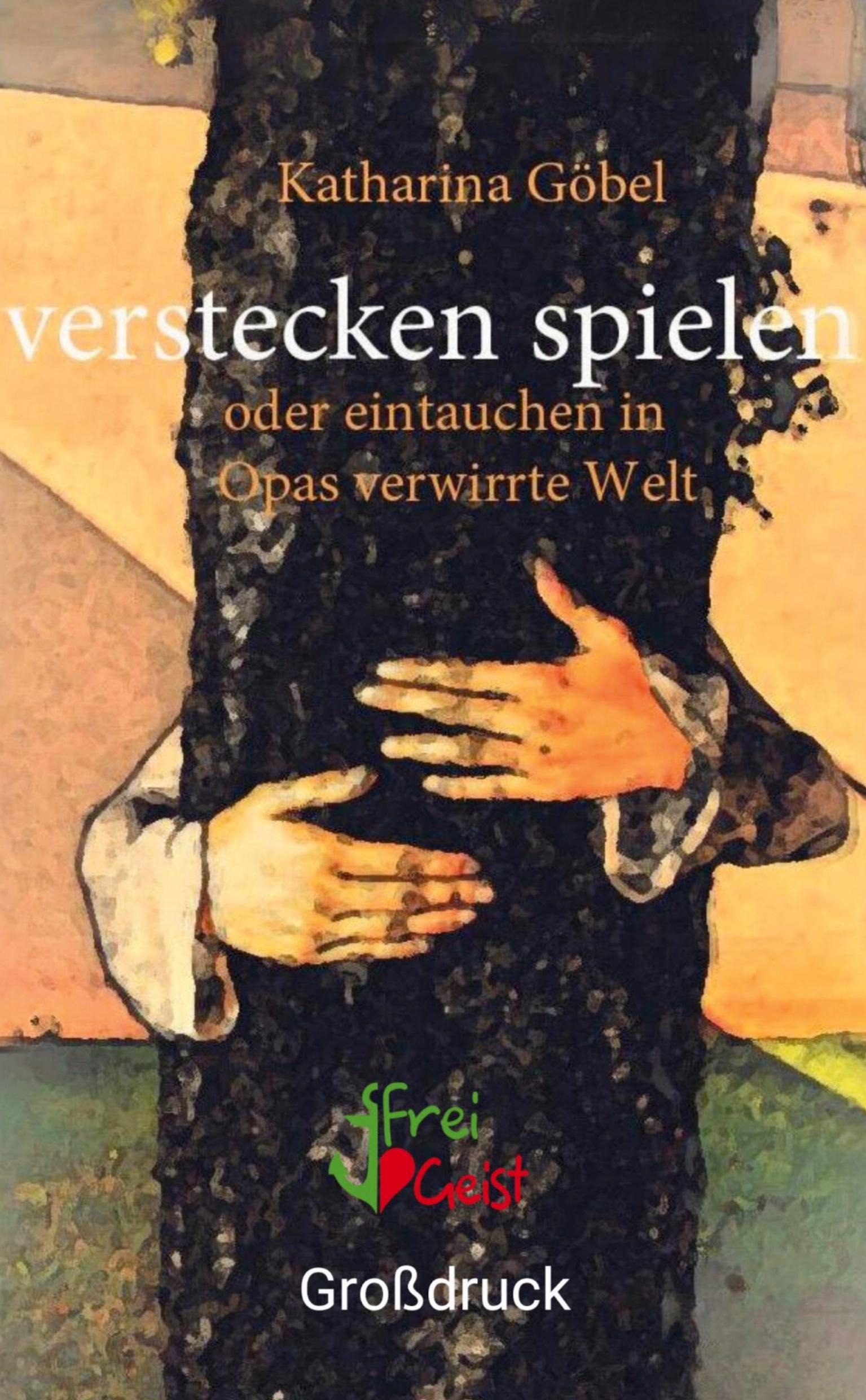 Vorderes Coverbild verstecken spielen oder eintauchen in Opas verwirrte Welt