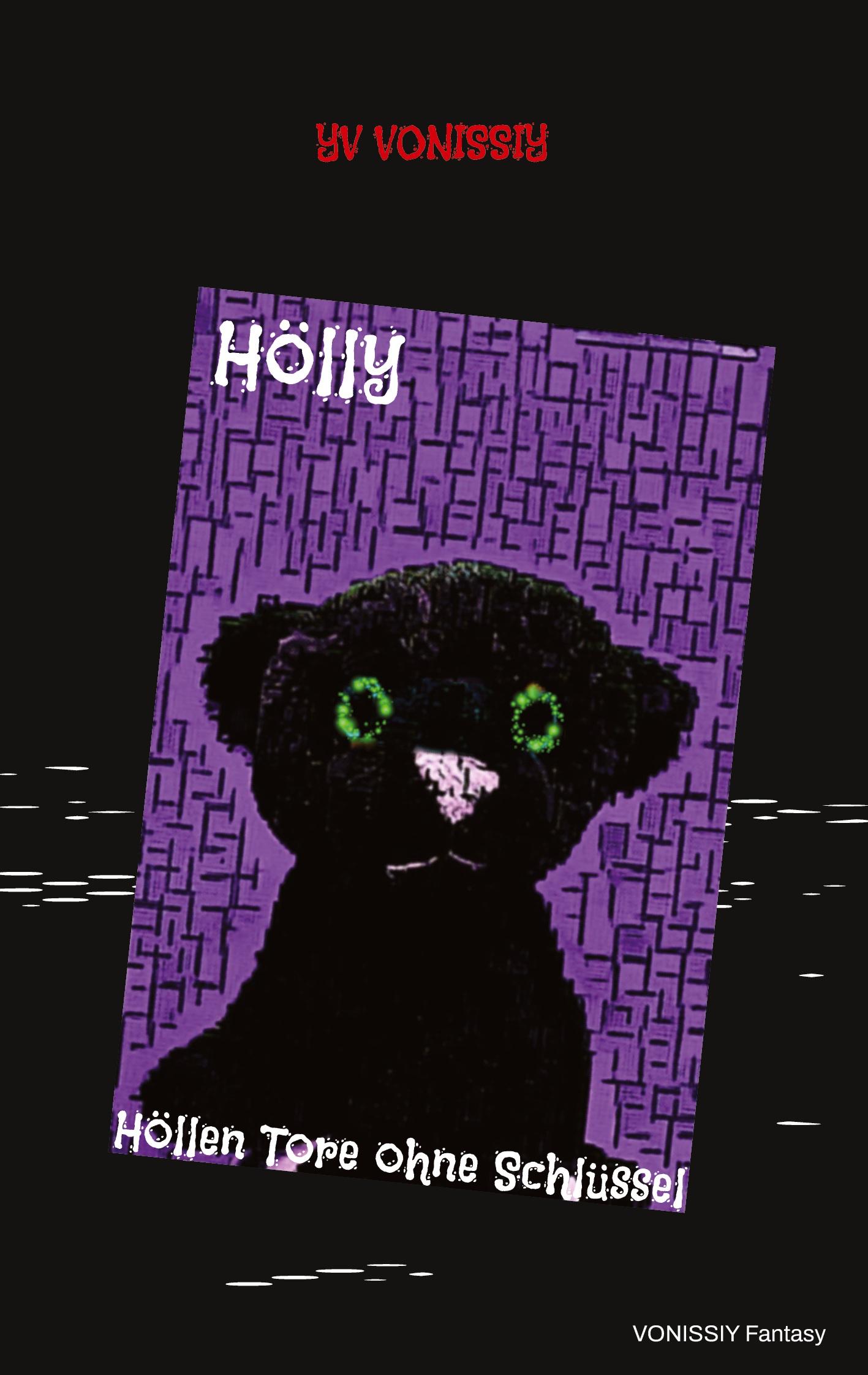 Vorderes Coverbild Hölly, der kleine Dämon welcher sein Leben und auch die Welten mit einer jungen Vampirhexe in Ausbildung teilt. Tauche ein in unterschiedliche Welten mit Wesen die du so noch nicht kennengelernt hast.