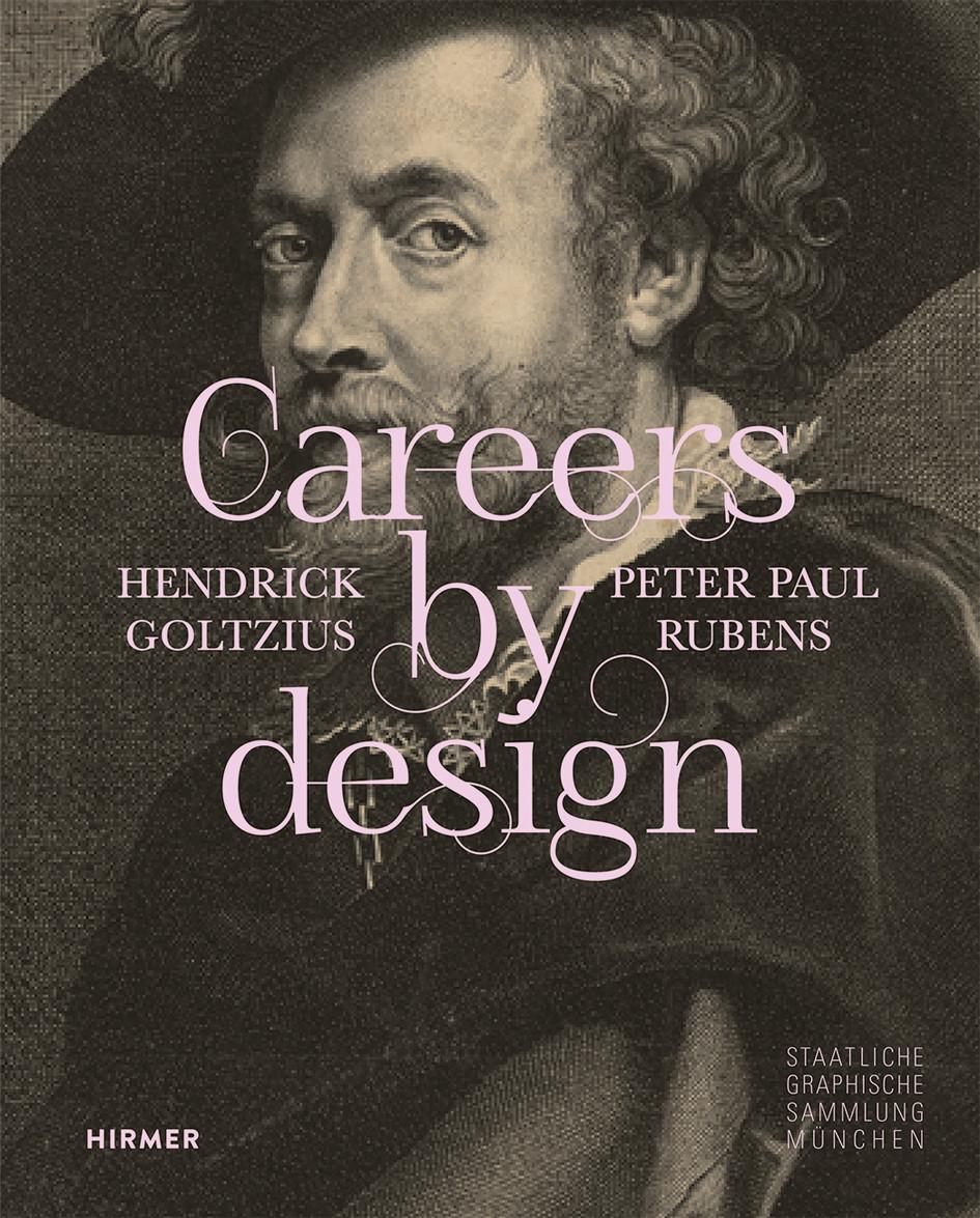 Vorderes Coverbild Careers by Design - Hendrick Goltzius & Peter Paul Rubens