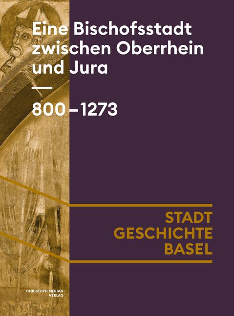 Vorderes Coverbild Eine Bischofsstadt zwischen Oberrhein und Jura. 800-1273