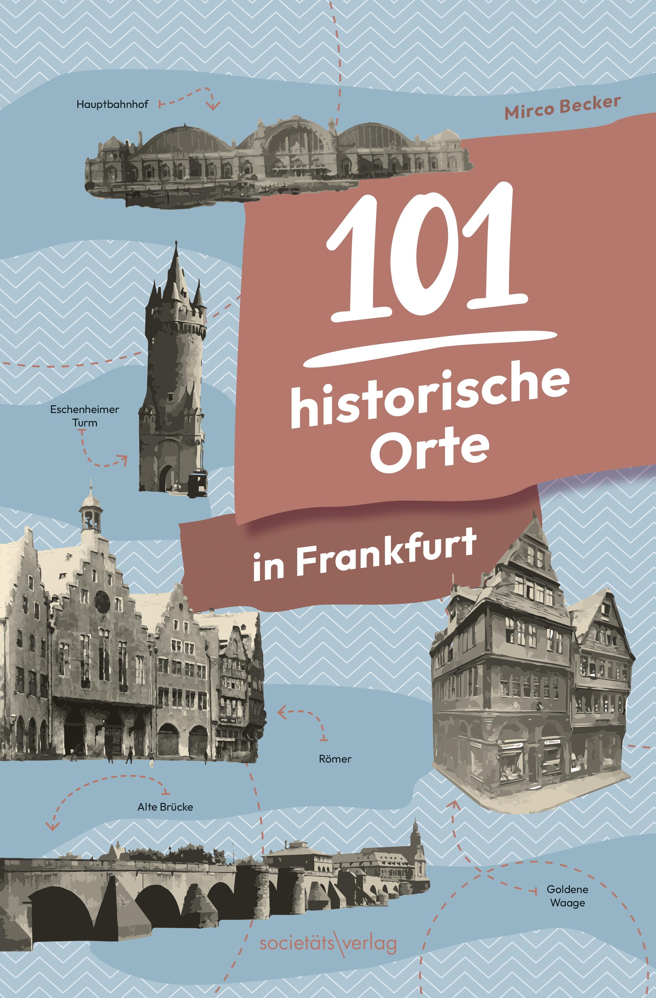Vorderes Coverbild 101 historische Orte in Frankfurt