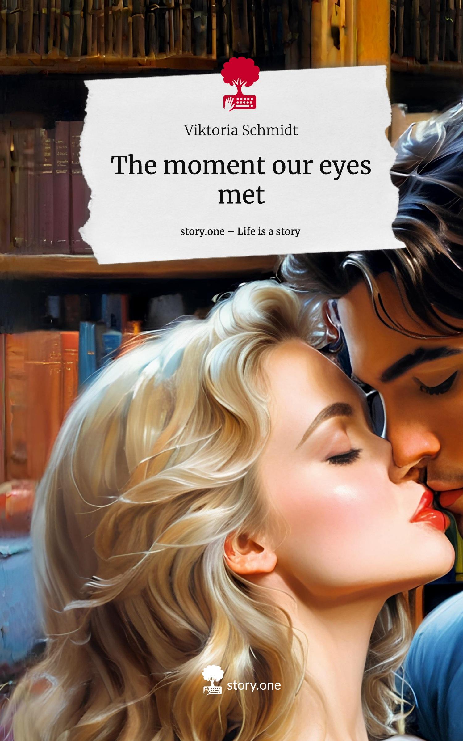 Vorderes Coverbild The moment our eyes met. Life is a Story - story.one