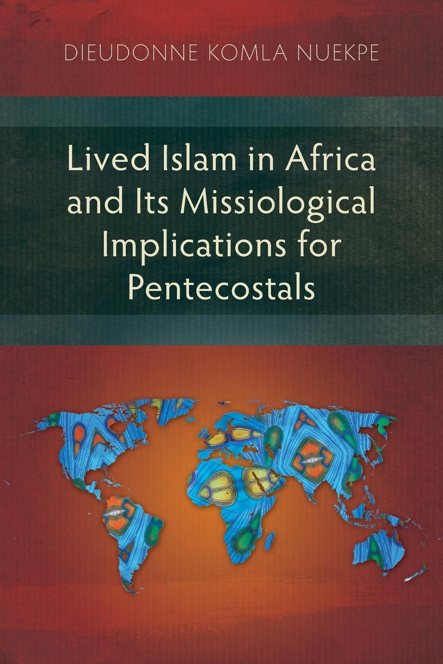 Vorderes Coverbild Lived Islam in Africa and Its Missiological Implications for Pentecostals