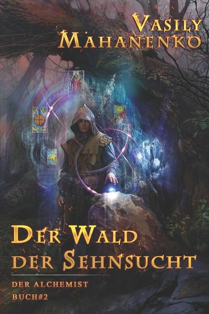 Vorderes Coverbild Der Wald der Sehnsucht (Der Alchemist Buch #2)