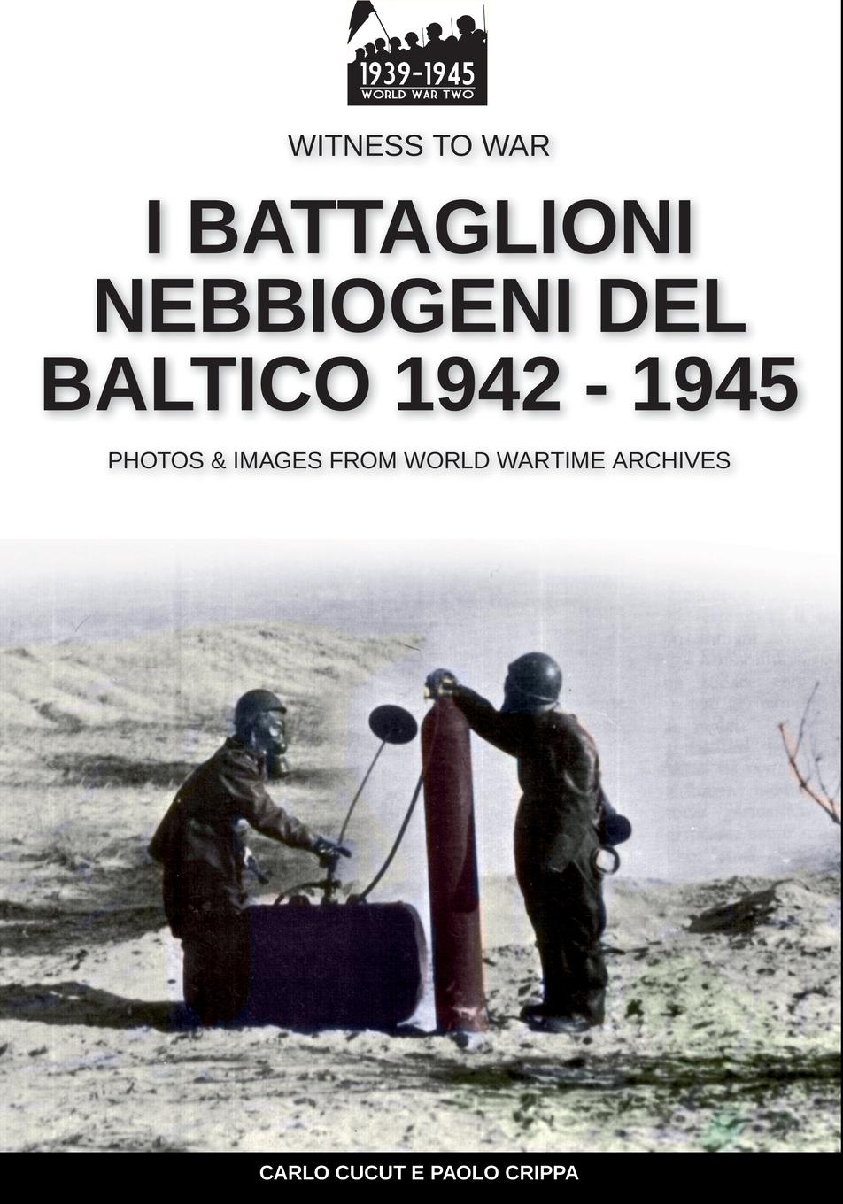 Vorderes Coverbild I battaglioni nebbiogeni del Baltico 1942-1945