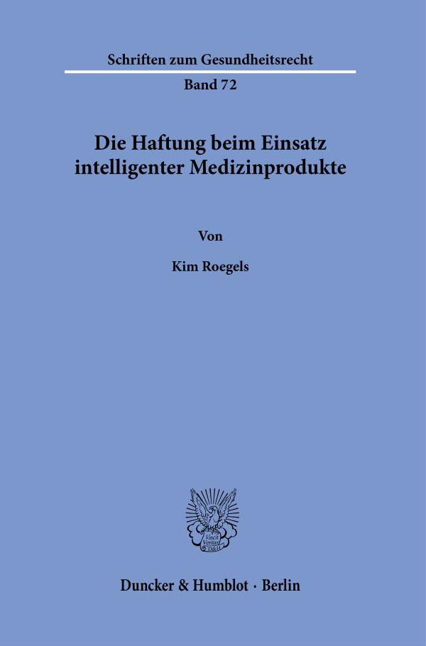 Vorderes Coverbild Die Haftung beim Einsatz intelligenter Medizinprodukte.