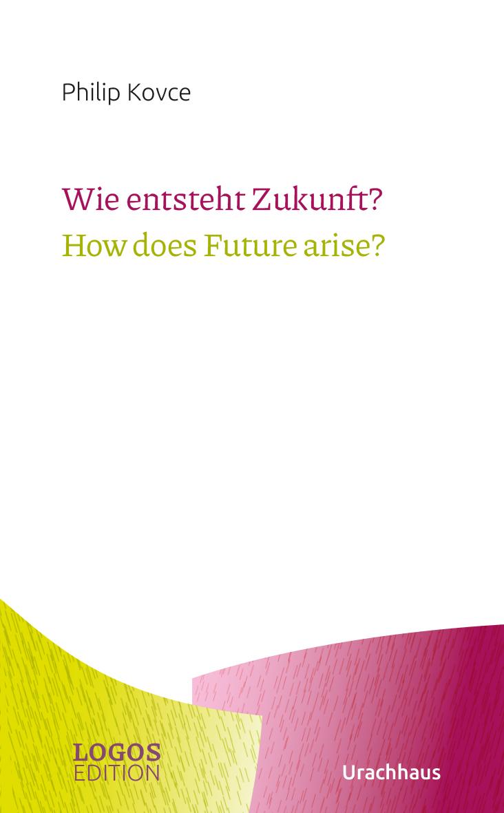 Vorderes Coverbild Wie entsteht Zukunft? / How does Future arise?