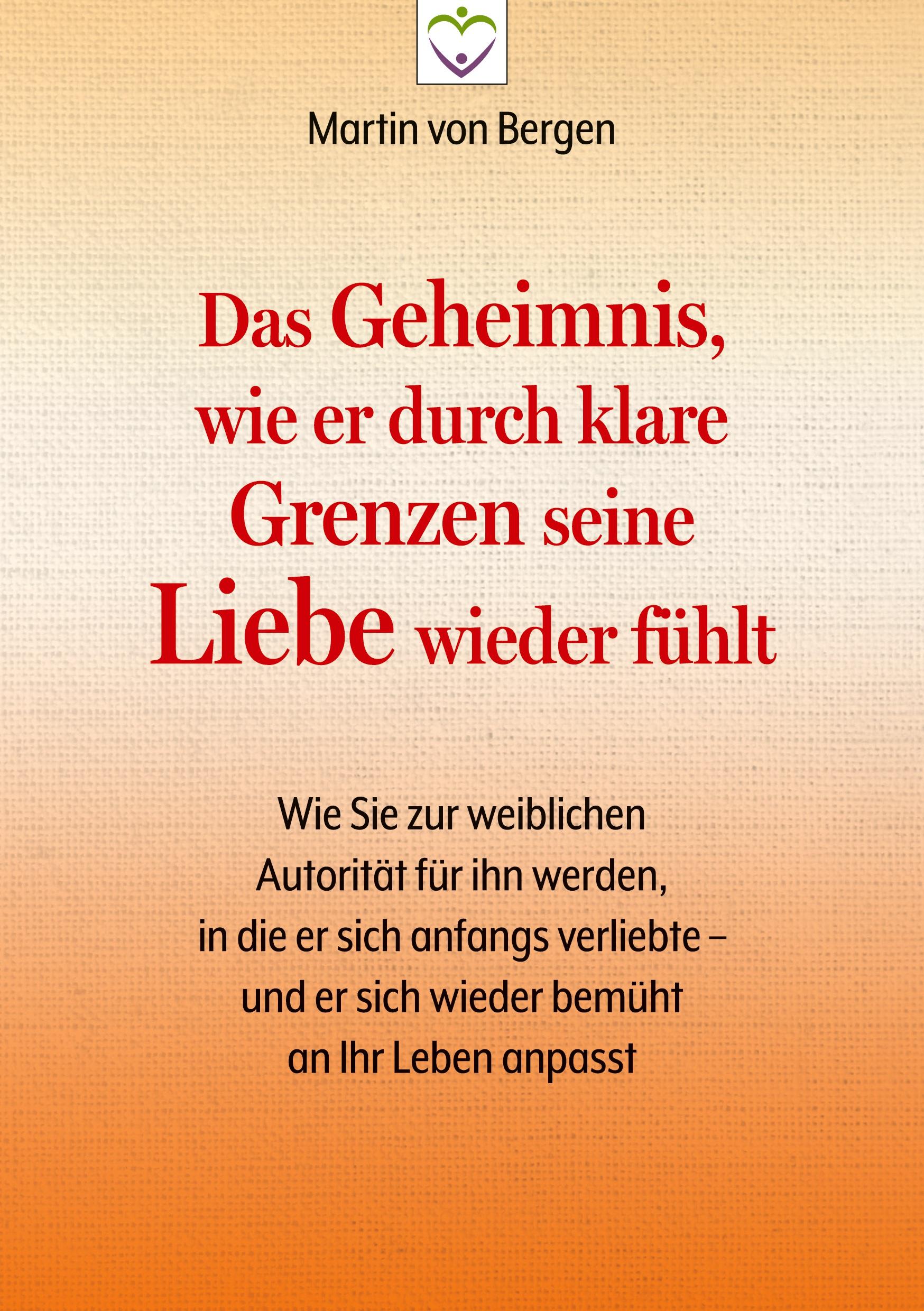 Vorderes Coverbild Das Geheimnis, wie er durch klare Grenzen seine Liebe wieder fühlt