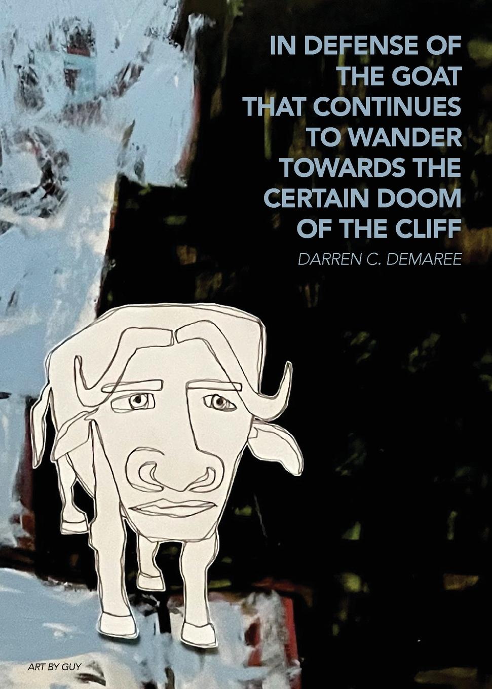 Vorderes Coverbild in defense of the goat that continues to wander towards the certain doom of the cliff