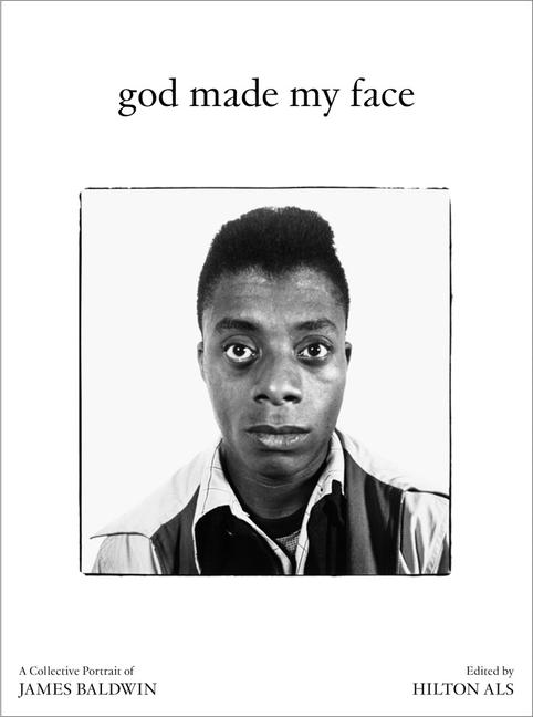 Vorderes Coverbild God Made My Face: A Collective Portrait of James Baldwin