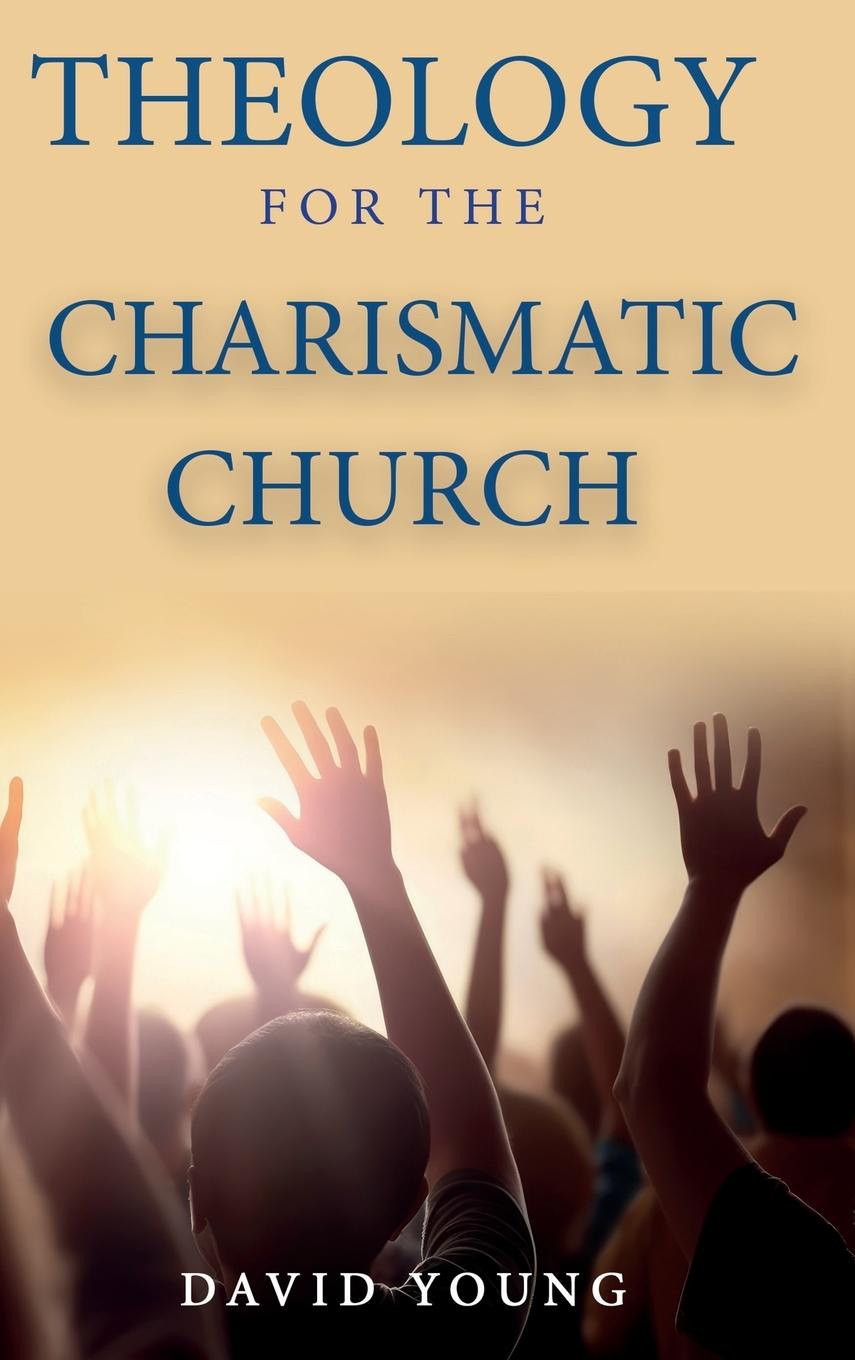 Vorderes Coverbild Theology For the Charismatic Church