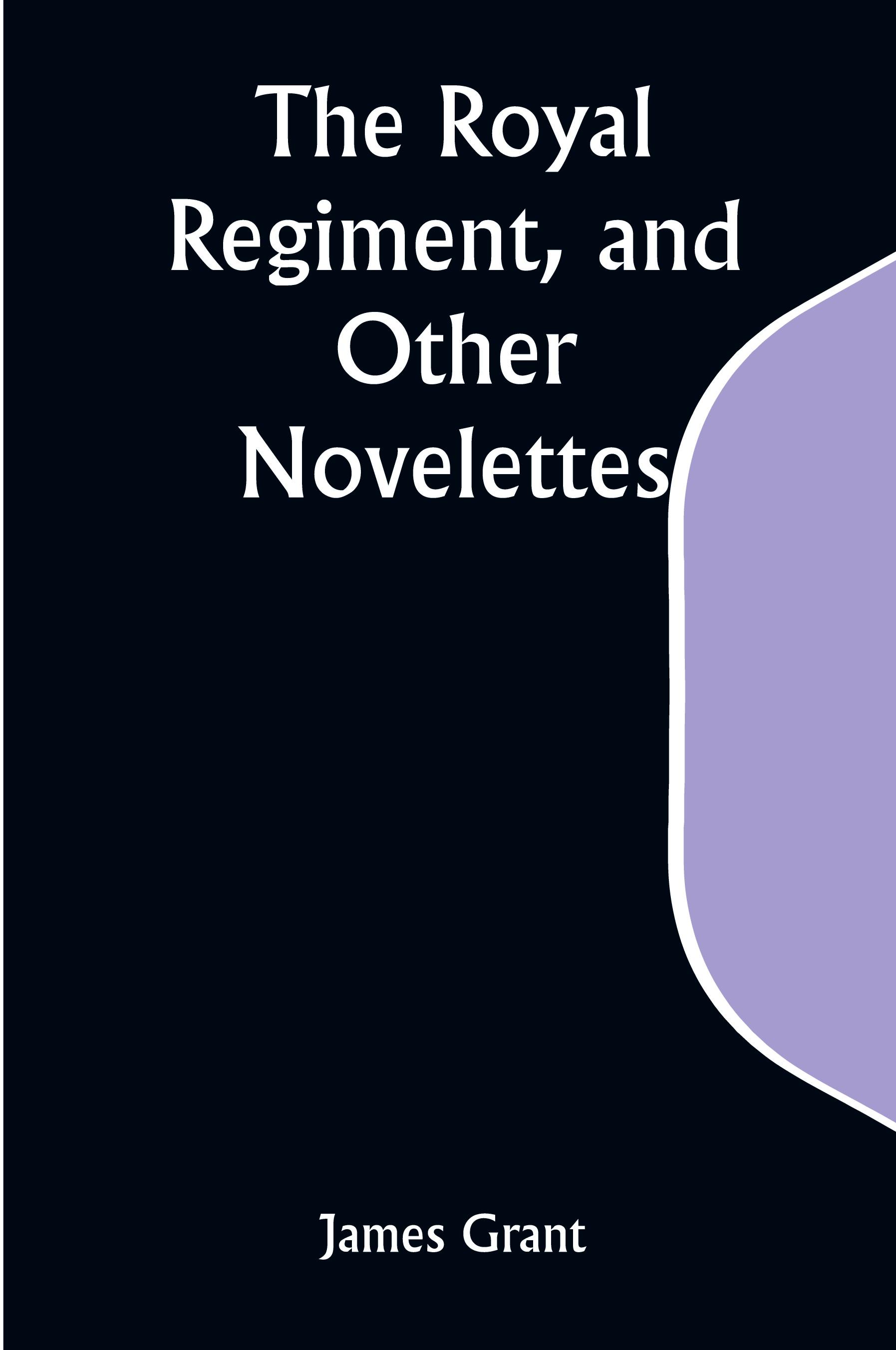 Vorderes Coverbild The Royal Regiment, and Other Novelettes