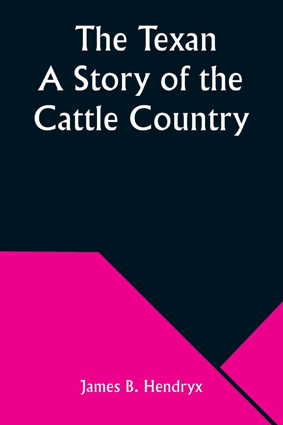 Vorderes Coverbild The Texan A Story of the Cattle Country