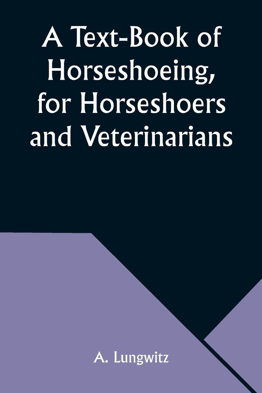 Vorderes Coverbild A Text-Book of Horseshoeing, for Horseshoers and Veterinarians