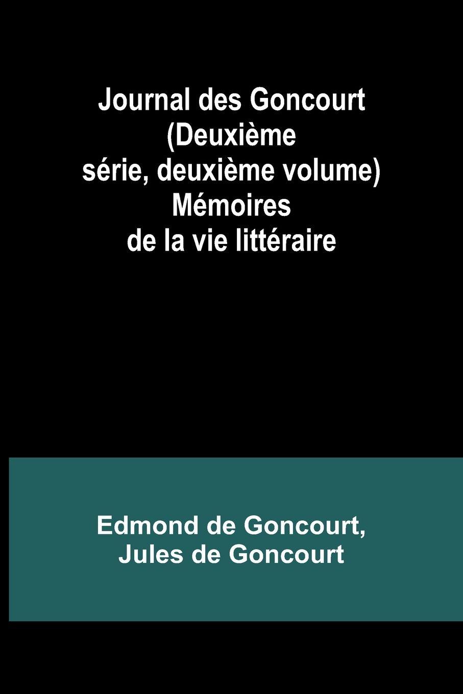 Vorderes Coverbild Journal des Goncourt (Deuxième série, deuxième volume); Mémoires de la vie littéraire
