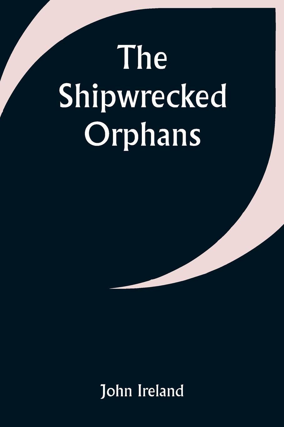 Vorderes Coverbild The Shipwrecked Orphans