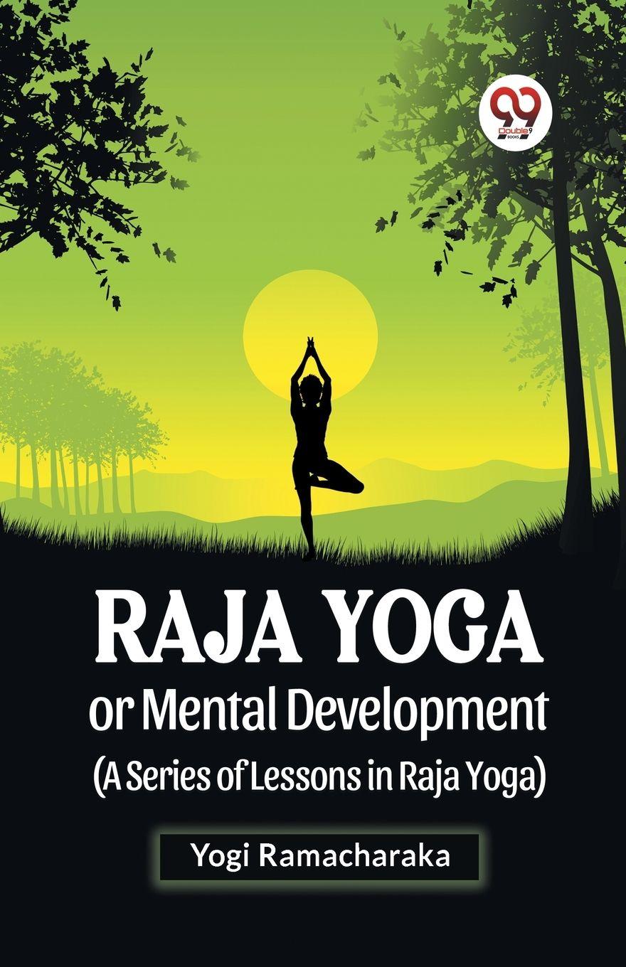 Vorderes Coverbild Raja Yoga Or Mental Development (A Series Of Lessons In Raja Yoga)
