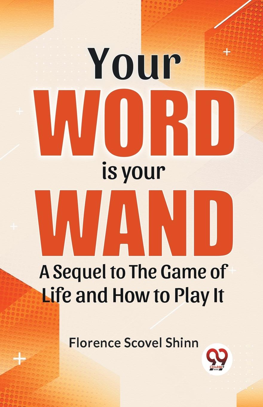 Vorderes Coverbild Your Word Is Your Wand A Sequel To "The Game Of Life And How To Play It"