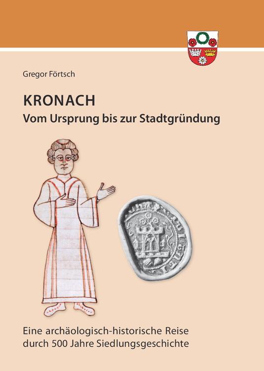 Vorderes Coverbild Kronach - von seinem Ursprung bis zur Stadtgründung