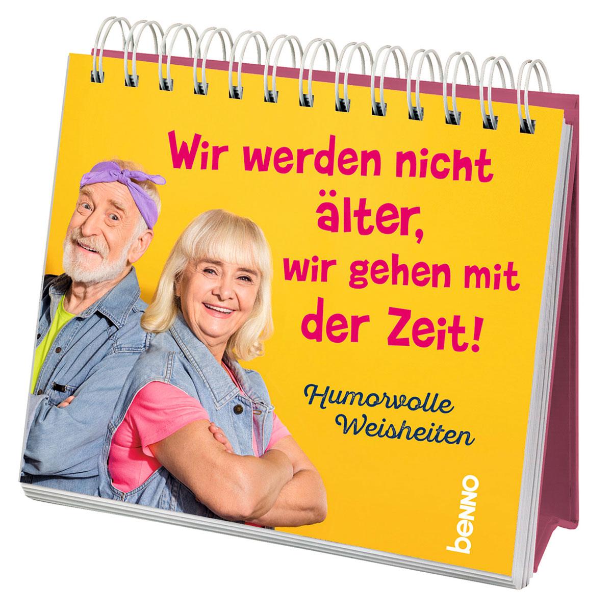 Vorderes Coverbild Wir werden nicht älter, wir gehen mit der Zeit