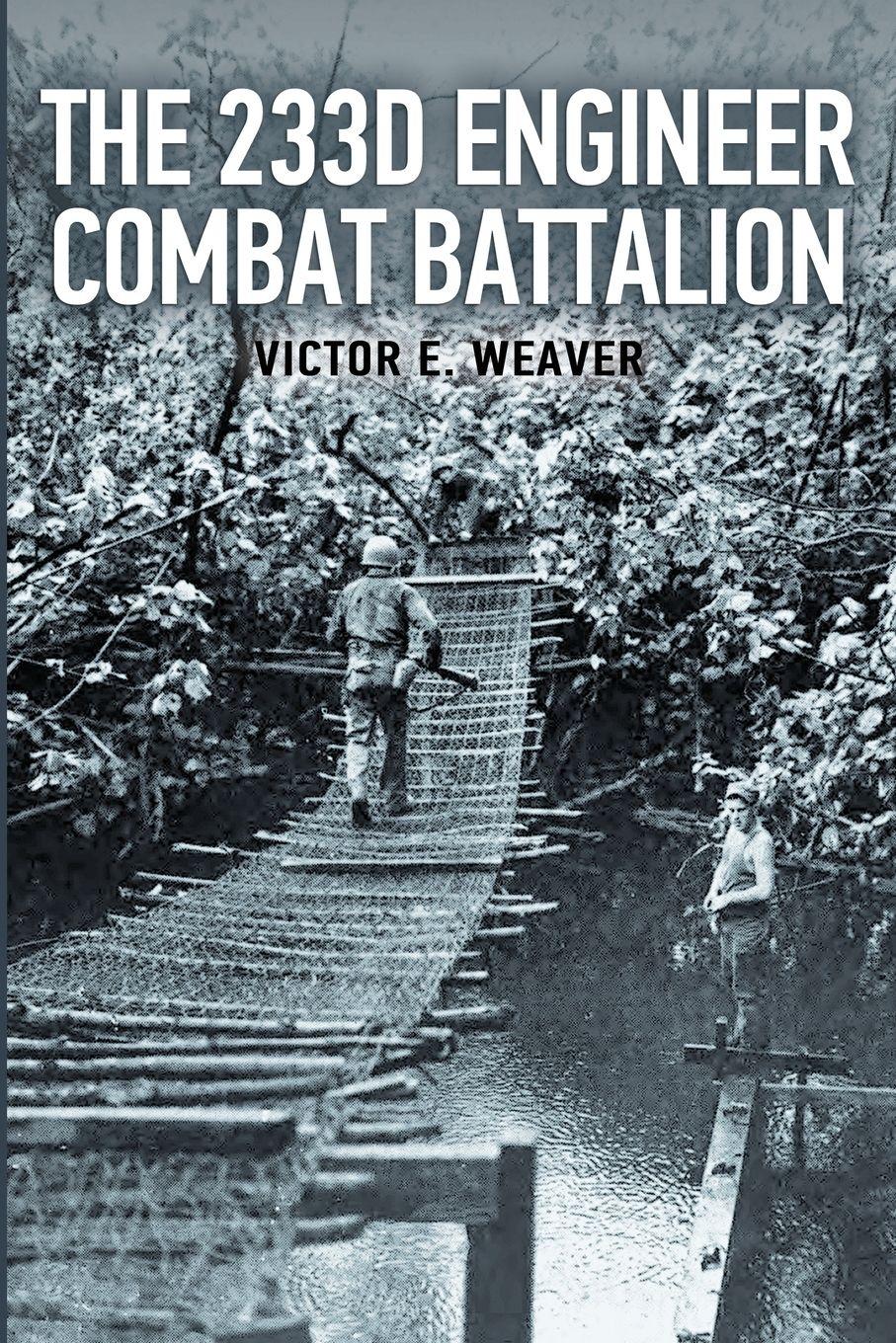Vorderes Coverbild The 233d Engineer Combat Battalion 1943-1945