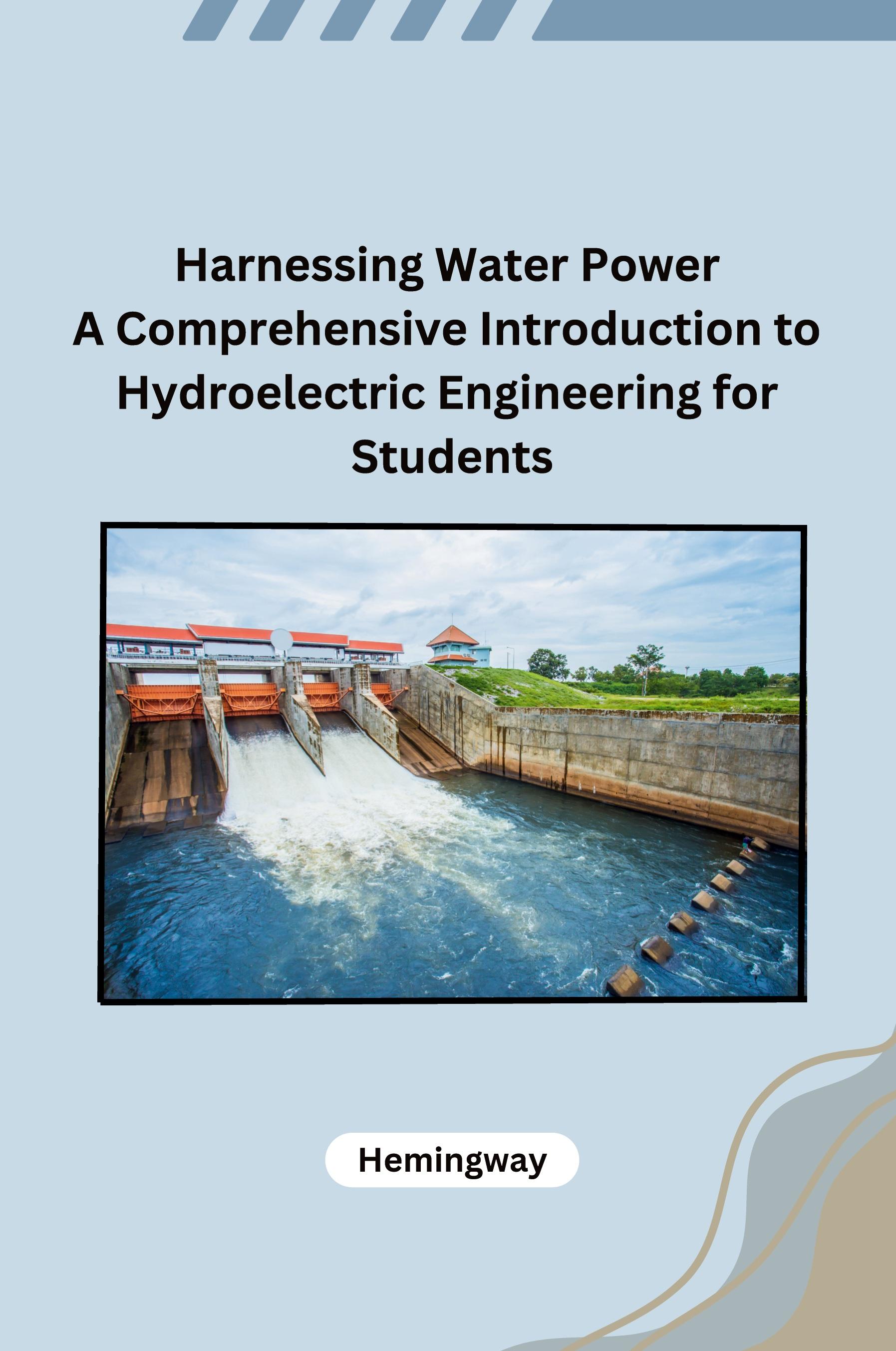 Vorderes Coverbild Harnessing Water Power A Comprehensive Introduction to Hydroelectric Engineering for Students