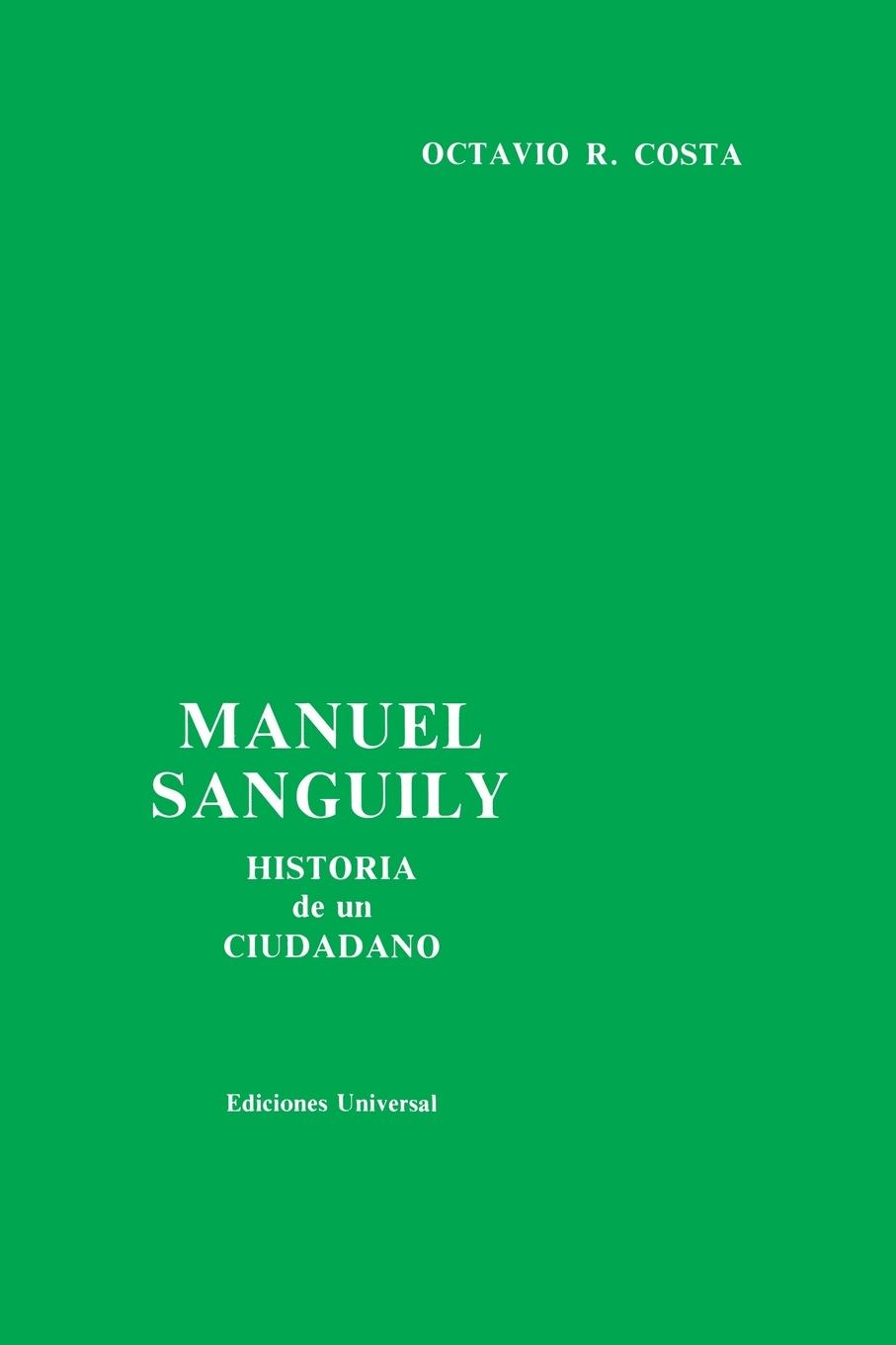 Vorderes Coverbild MANUEL SANGUILY. HISTORIA DE UN CIUDADANO CUBANO