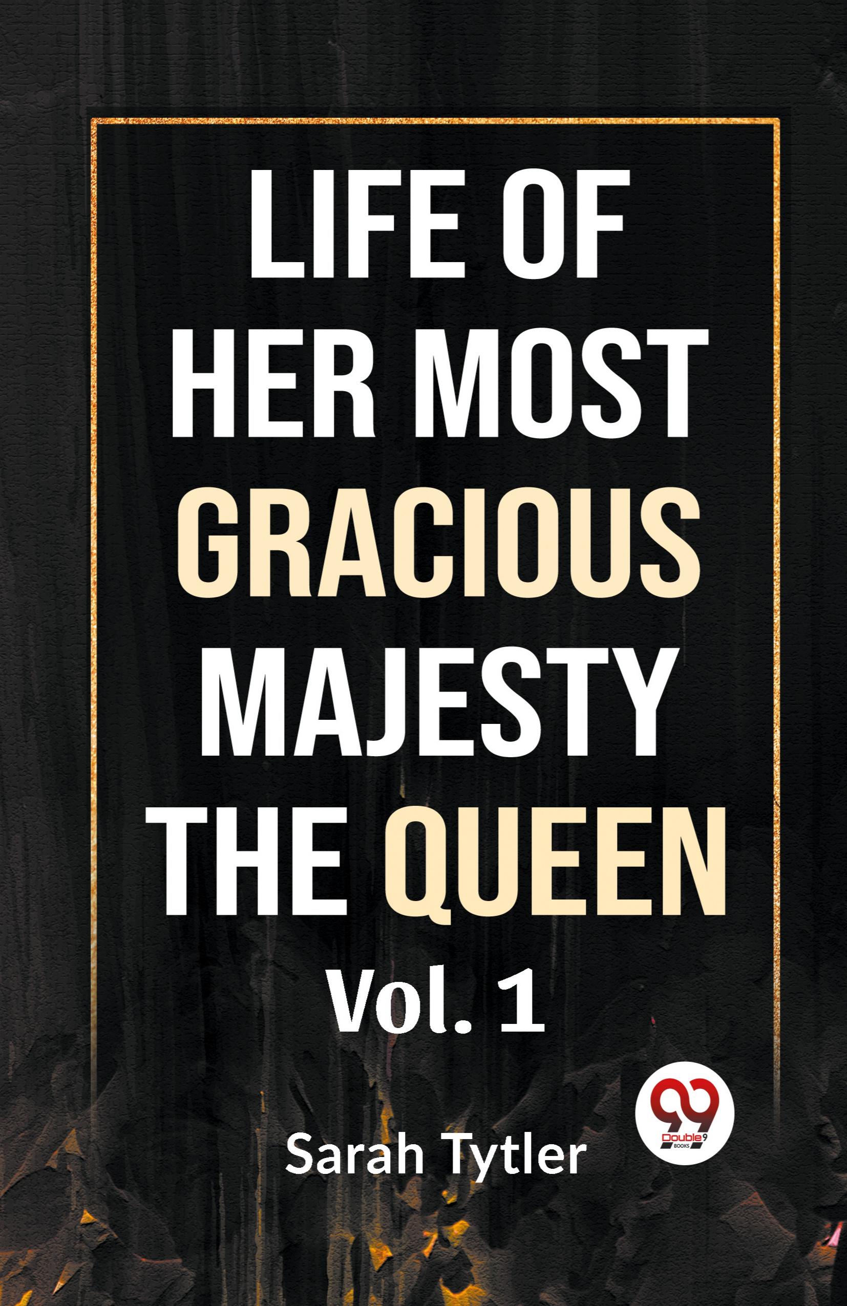 Vorderes Coverbild Life Of Her Most Gracious Majesty The Queen Vol.1
