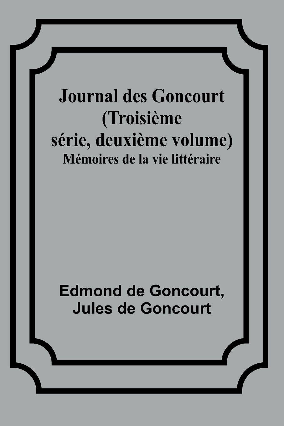 Vorderes Coverbild Journal des Goncourt (Troisième série, deuxième volume); Mémoires de la vie littéraire