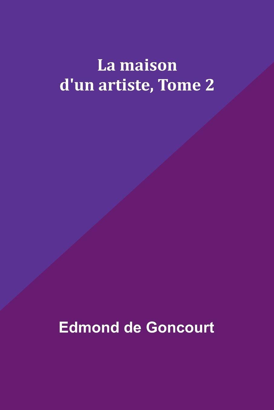 Vorderes Coverbild La maison d'un artiste, Tome 2