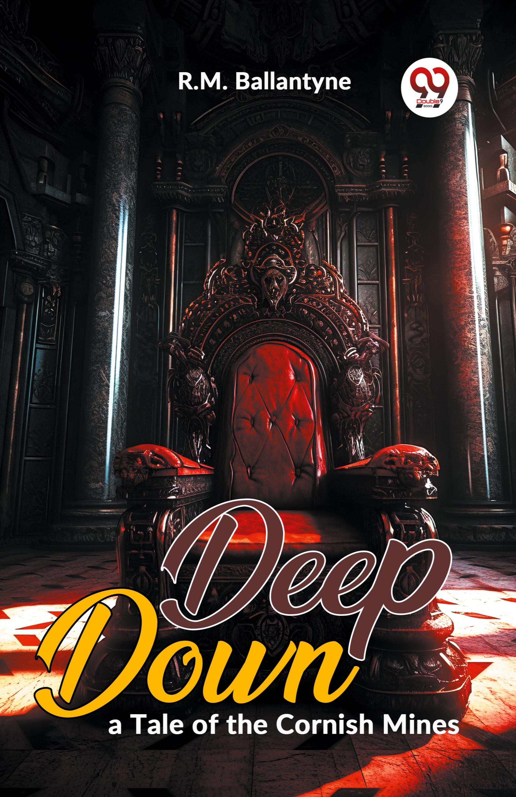 Vorderes Coverbild Deep Down, A Tale Of The Cornish Mines