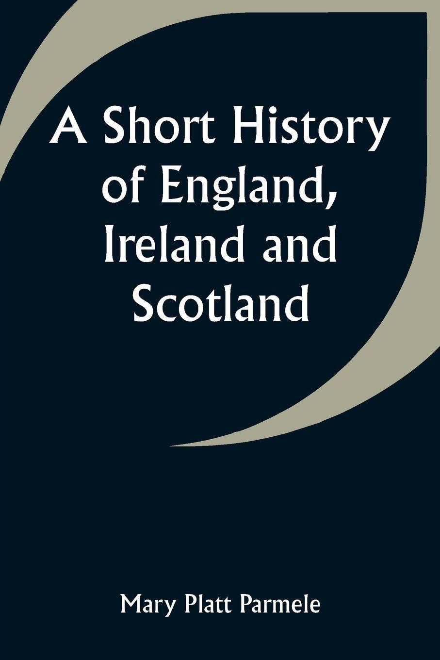 Vorderes Coverbild A Short History of England, Ireland and Scotland