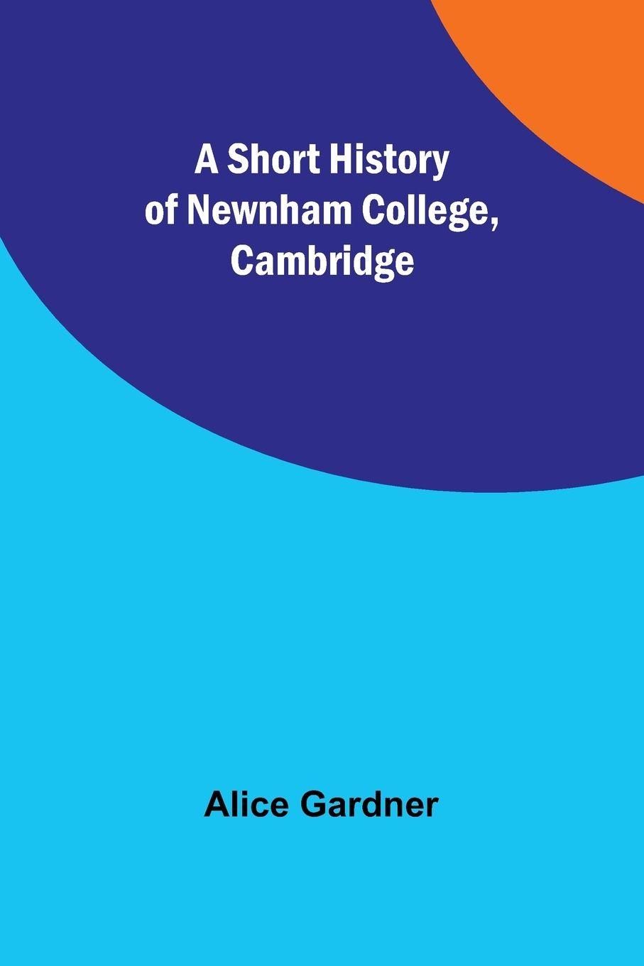 Vorderes Coverbild A Short History of Newnham College, Cambridge