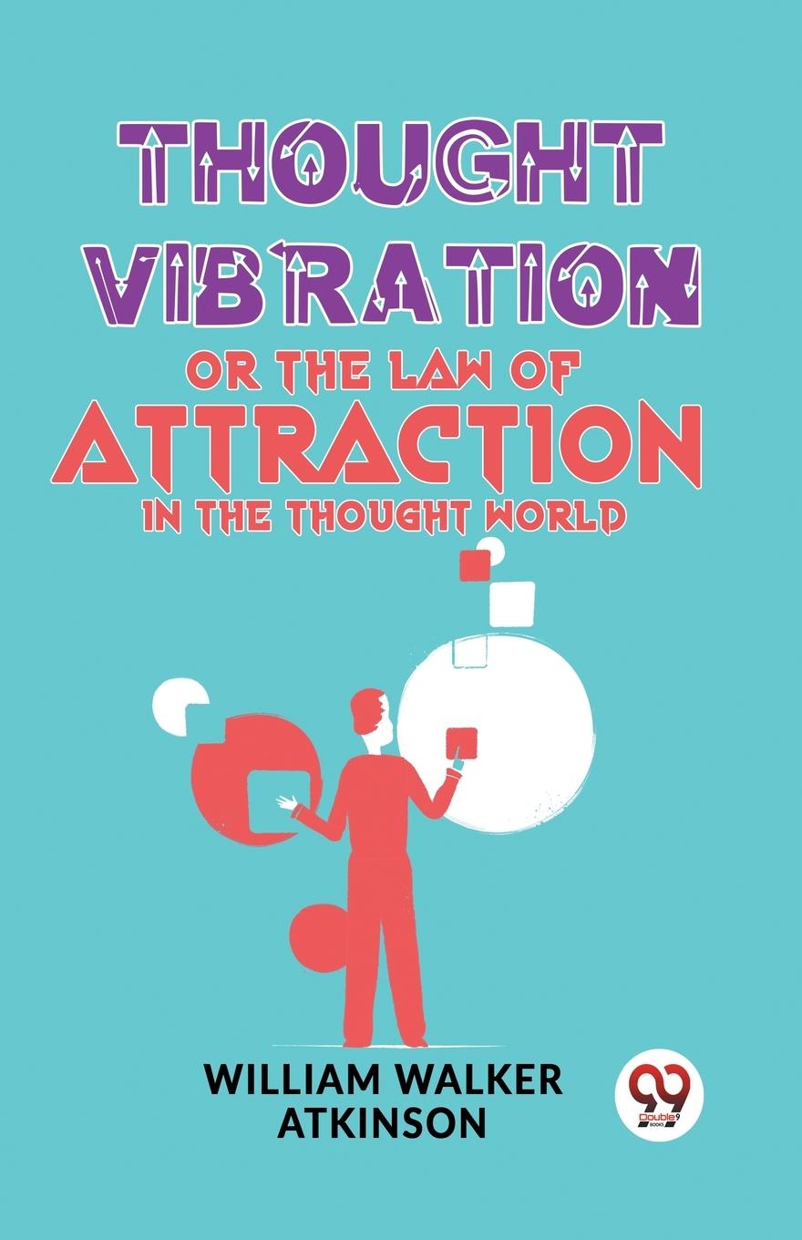 Vorderes Coverbild Thought Vibration Or The Law Of Attraction In The Thought World