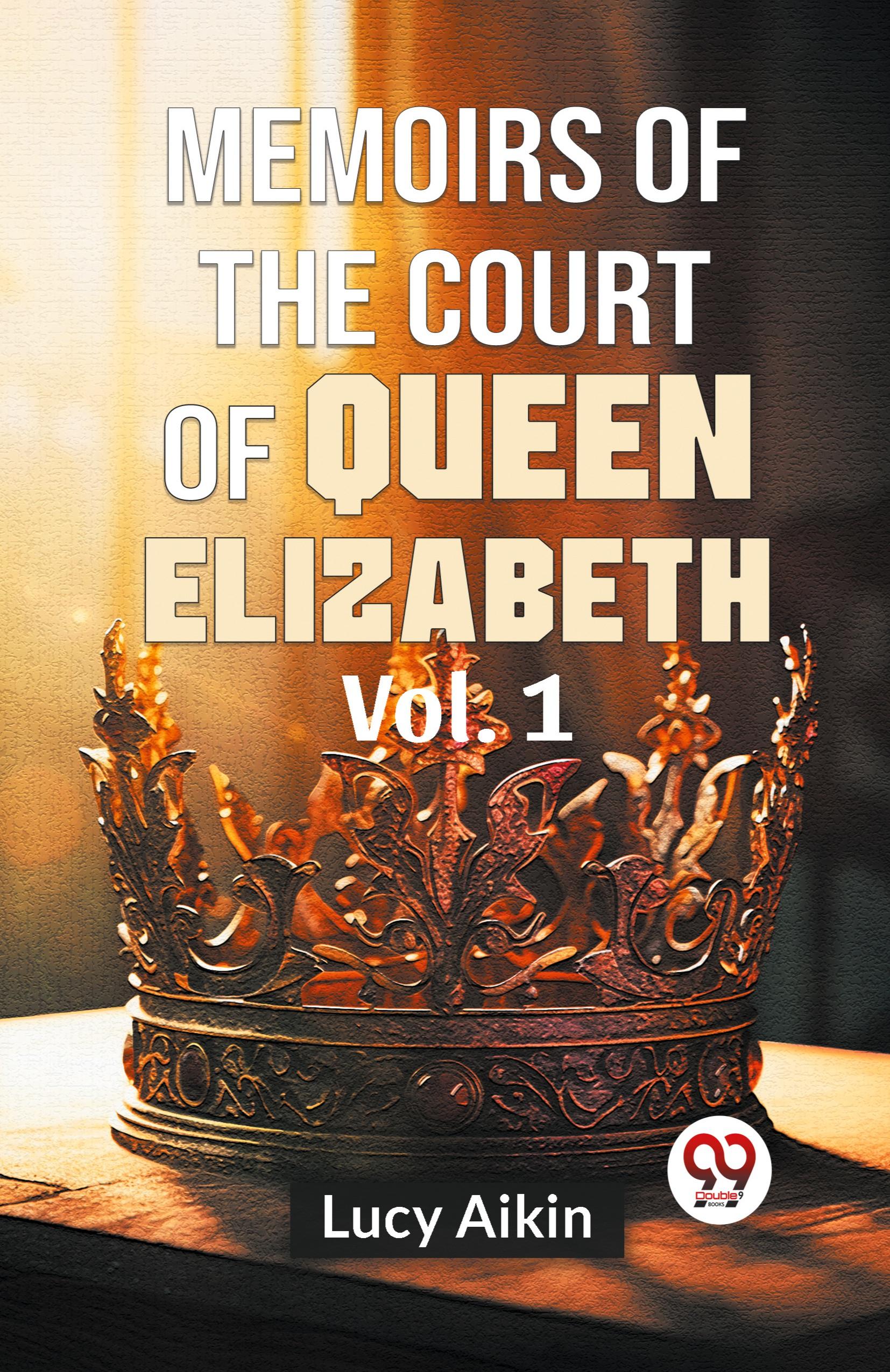 Vorderes Coverbild Memoirs Of The Court Of Queen Elizabeth Vol.1