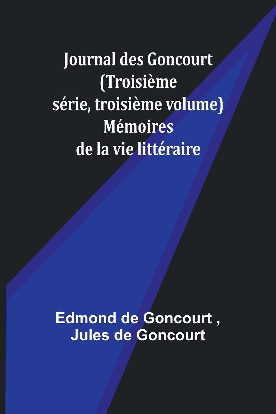 Vorderes Coverbild Journal des Goncourt (Troisième série, troisième volume); Mémoires de la vie littéraire