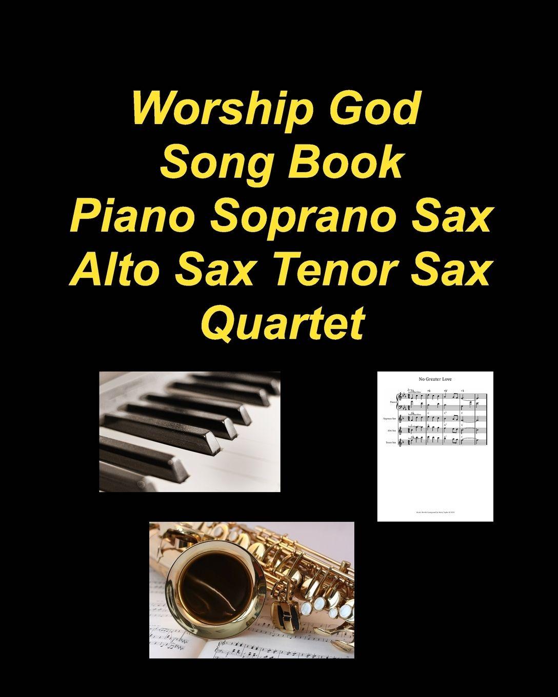 Vorderes Coverbild Worship God Song Book Piano Soprano Sax Alto Sax Tenor Sax Quartet