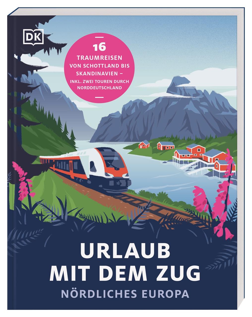 Vorderes Coverbild Urlaub mit dem Zug: Nördliches Europa