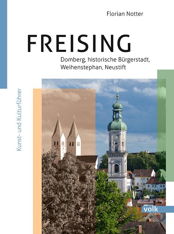 Vorderes Coverbild Freising - Domberg, Bürgerstadt, Weihenstephan, Neustift