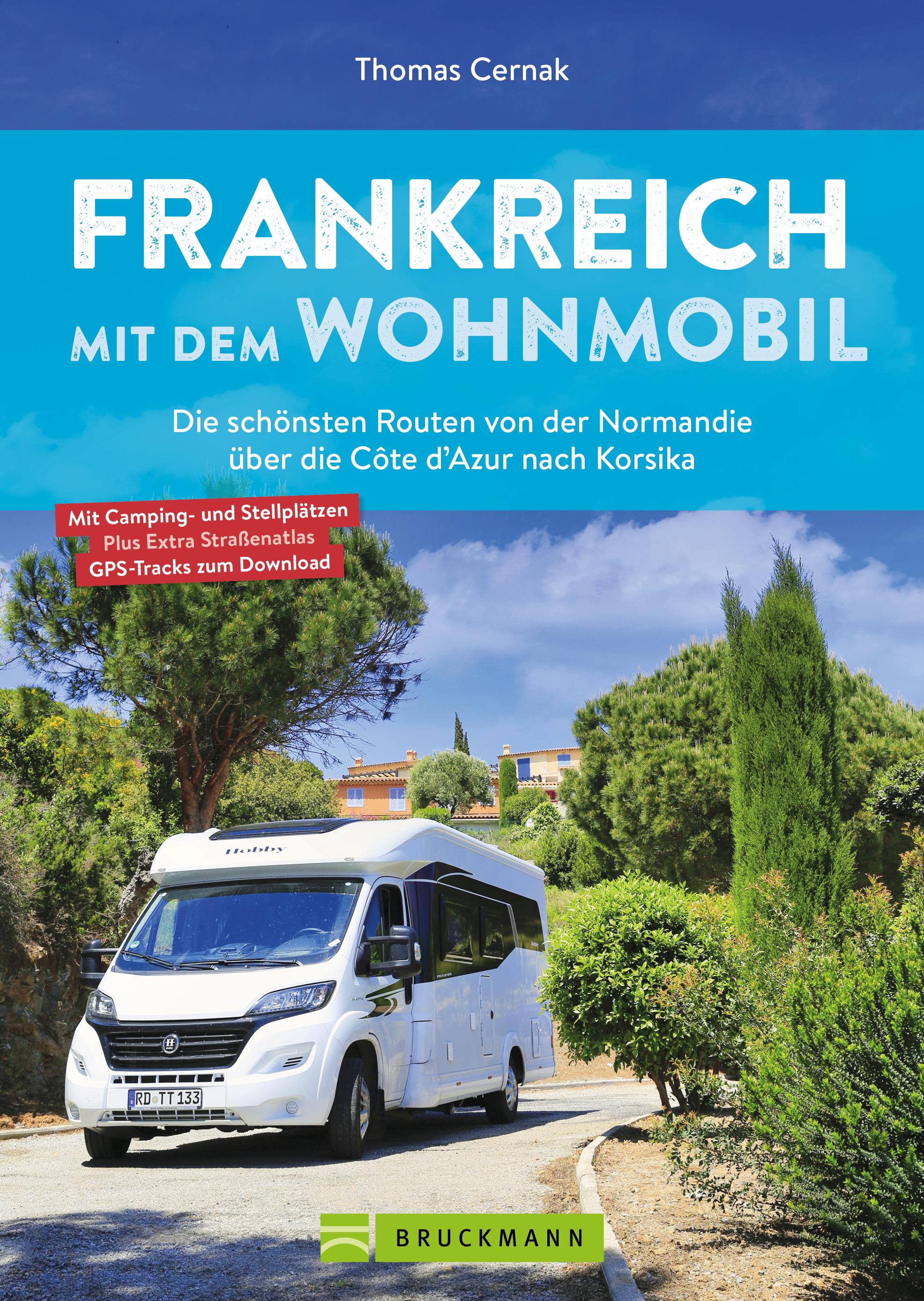 Vorderes Coverbild Frankreich mit dem Wohnmobil Die schönsten Routen von der Normandie über die Côte d'Azur nach Korsika