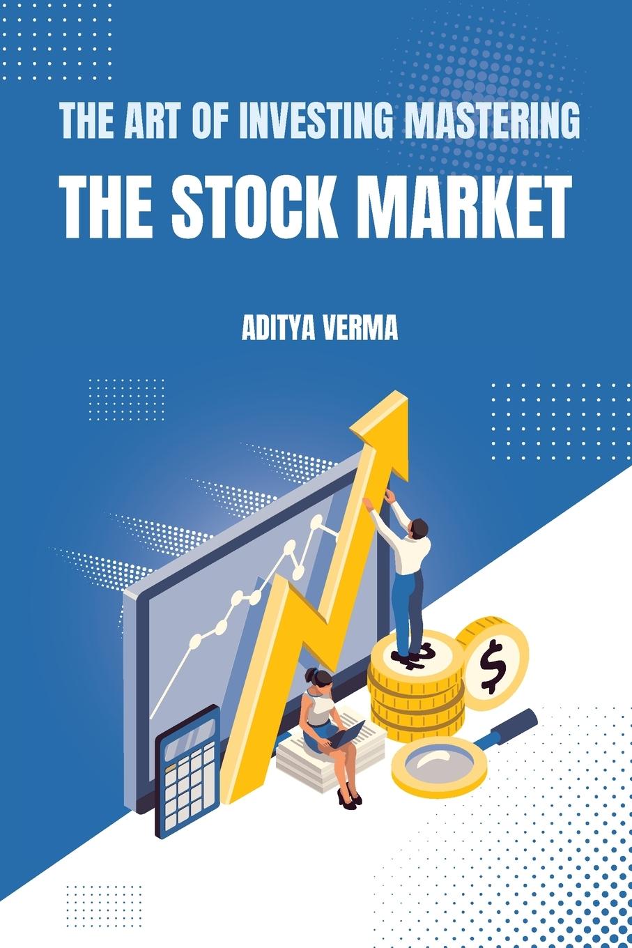 Vorderes Coverbild The Art of Investing Mastering the Stock Market