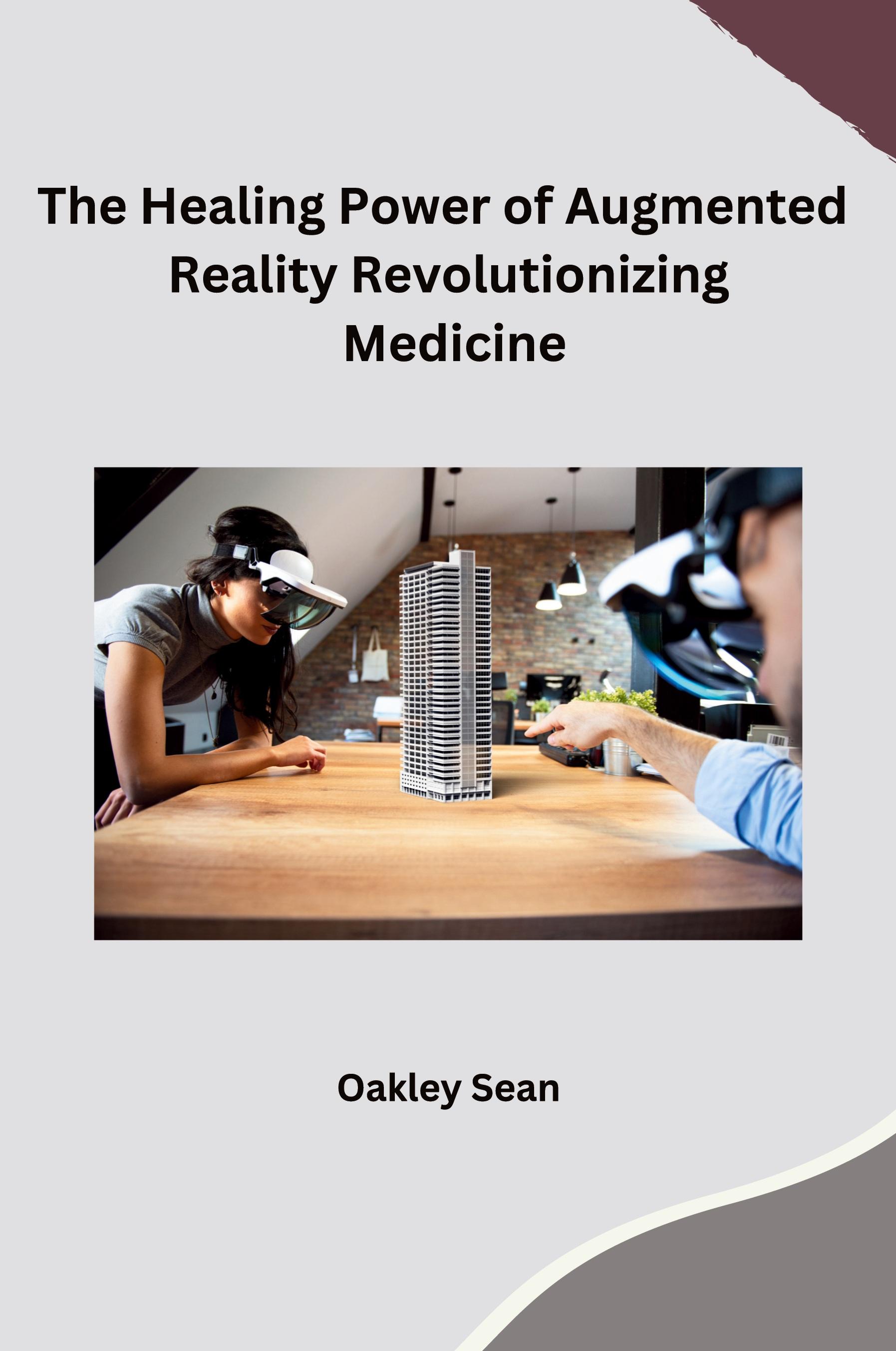 Vorderes Coverbild The Healing Power of Augmented Reality Revolutionizing Medicine