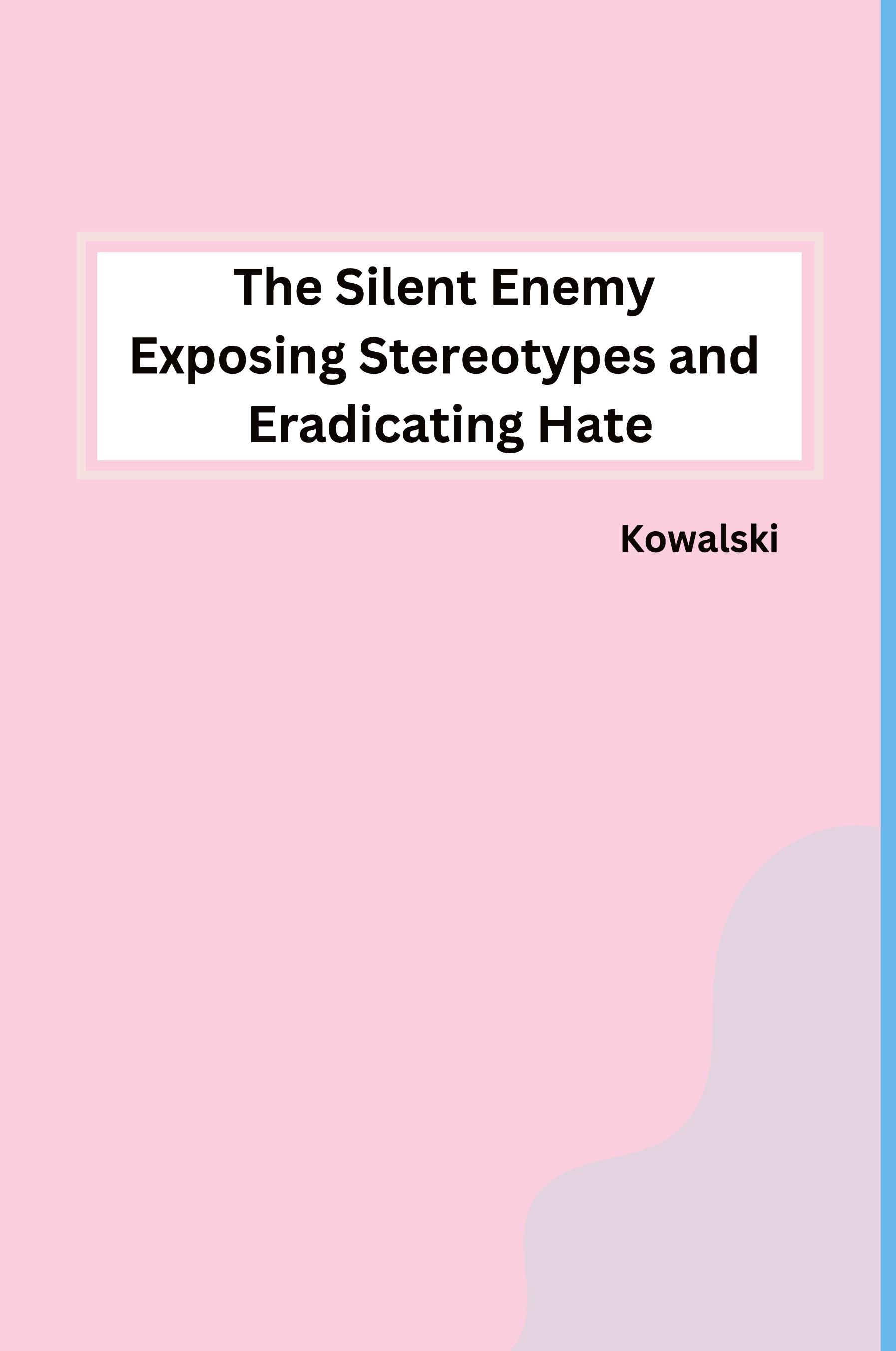 Vorderes Coverbild The Silent Enemy Exposing Stereotypes and Eradicating Hate