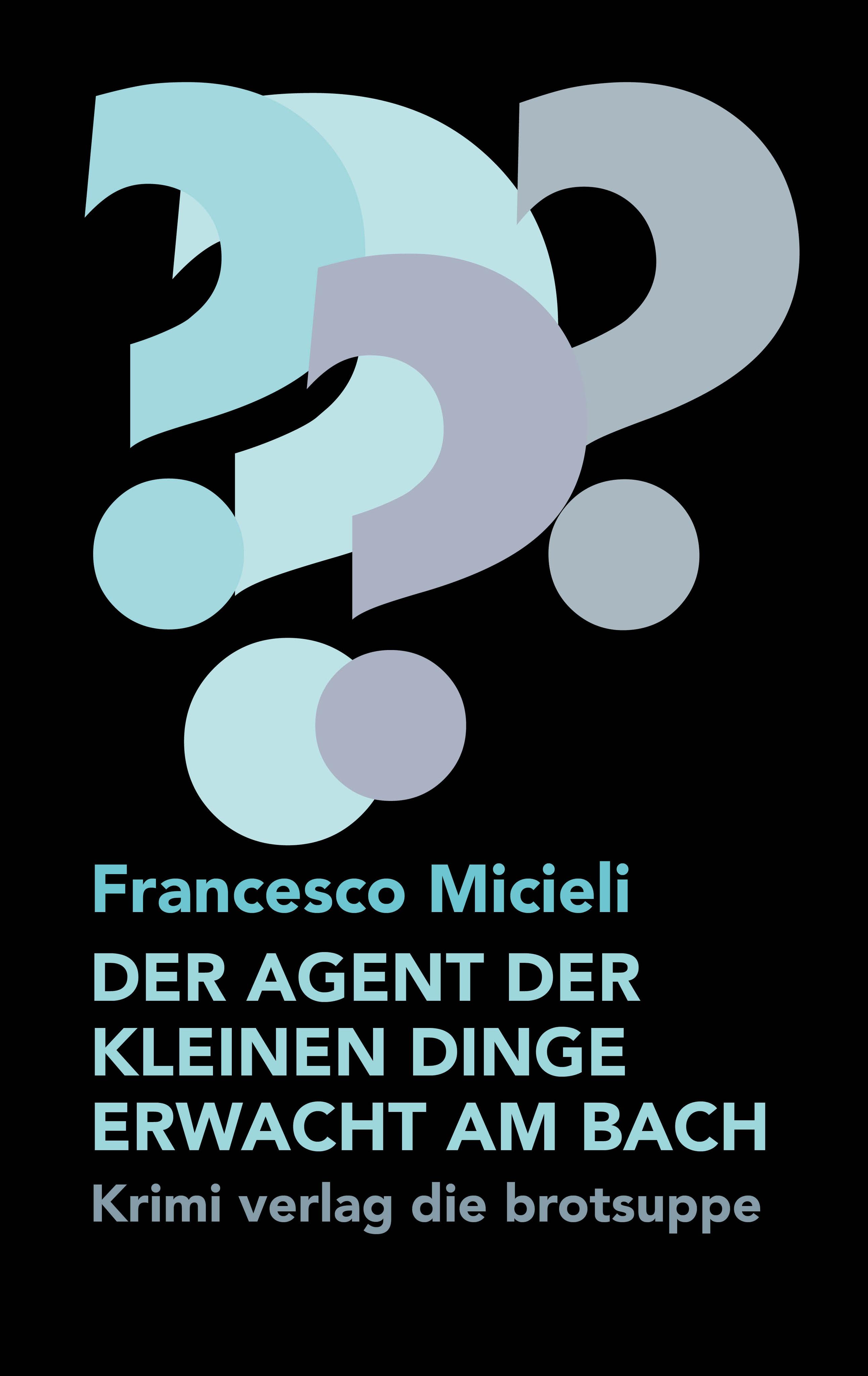 Vorderes Coverbild DER AGENT DER KLEINEN DINGE ERWACHT AM BACH