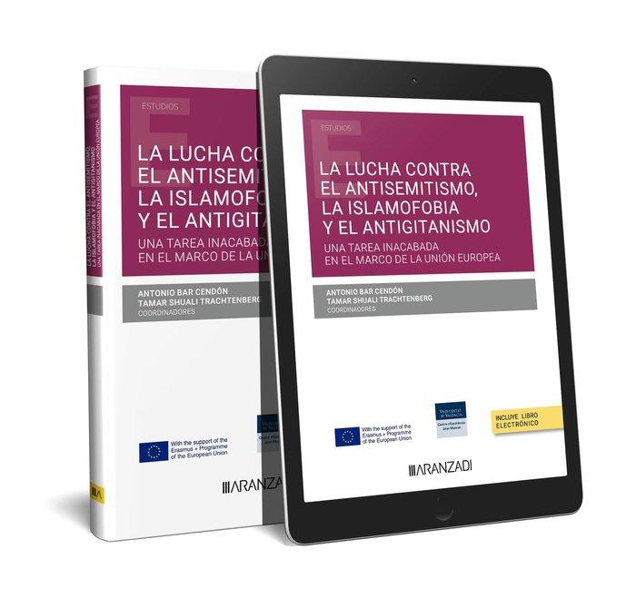 Vorderes Coverbild La lucha contra el antisemitismo, la islamofobia y el antigitanismo: Una tarea inacabada en el marco de la Unión Europea (Papel + e-book)