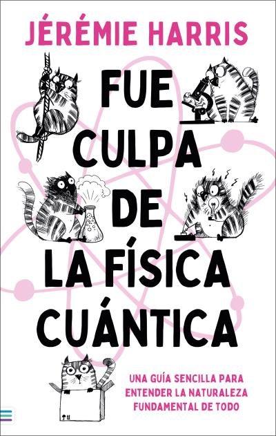 Vorderes Coverbild Fue culpa de la física cuántica