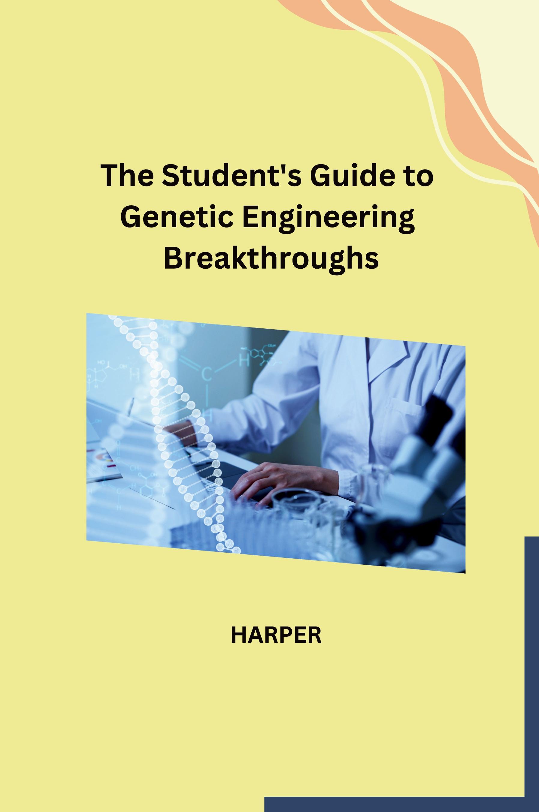 Vorderes Coverbild The Student's Guide to Genetic Engineering Breakthroughs